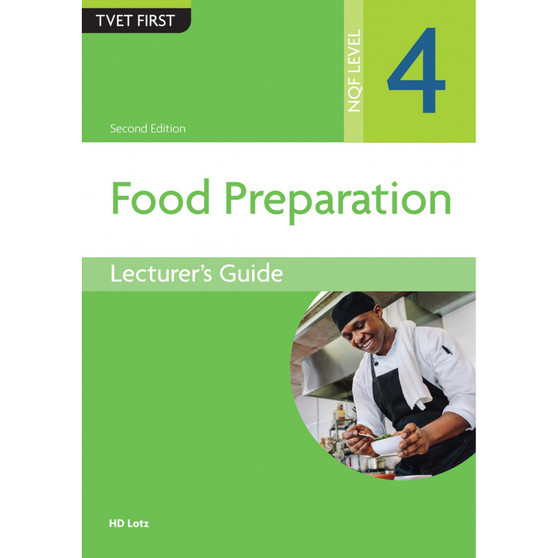 TVET First Food Preparation NQF Level 4 Lecturer's Guide (2nd edition) - ISBN 9781779972972