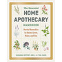 The Essential Home Apothecary Handbook: Herbal Remedies to Know, Grow, Make, and Use - ISBN 9781400354801