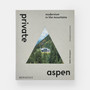 Private Aspen: Modernism in the Mountains - ISBN 9781580936569 - view 1