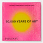 30,000 Years of Art: The Story of Human Creativity across Time and Space - ISBN 9780714877297 - view 1