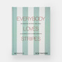 Everybody Loves Stripes: Decorating Between the Lines - ISBN 9781580937085 - view 1