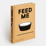 Feed Me: 50 Home Cooked Meals for your Dog - ISBN 9780714877402