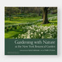 Gardening with Nature at the New York Botanical Garden - ISBN 9781580936279 - view 1