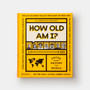 How Old Am I?: 100 Faces From Around The World - ISBN 9781838661588 - view 1