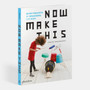 Now Make This: 24 DIY Projects by Designers for Kids - ISBN 9780714875293