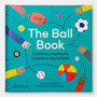 The Ball Book: Footballs, Meatballs, Eyeballs & More Balls! - ISBN 9780714878676 - view 1
