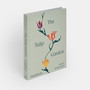 The Tulip Garden: Growing and Collecting Species, Rare and Annual Varieties - ISBN 9781838667689
