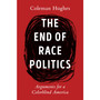 The End of Race Politics - ISBN 9780593332450
