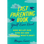 The Last Parenting Book You'll Ever Read - ISBN 9781464225161