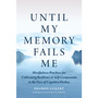 Until My Memory Fails Me - ISBN 9781645472971