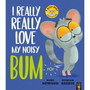 I Really, Really Love My Noisy Bum - ISBN 9781838917166