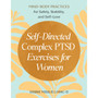 Self-Directed Complex PTSD Exercises for Women - ISBN 9798217150984