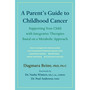 A Parent's Guide to Childhood Cancer - ISBN 9781645021599