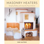 Masonry Heaters - ISBN 9781603582131