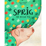 Sprig the Rescue Pig - ISBN 9780998862309
