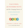 Vaccines, Autoimmunity, and the Changing Nature of Childhood Illness - ISBN 9781603587778