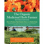 The Organic Medicinal Herb Farmer, Revised Edition - ISBN 9781645021124