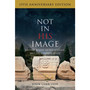 Not in His Image (15th Anniversary Edition) - ISBN 9781645021360