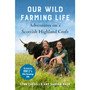 Our Wild Farming Life - ISBN 9781645021650