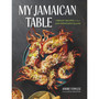 My Jamaican Table: Vibrant Recipes from a Sun-Drenched Island - ISBN 9781648293740