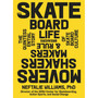 The Skateboard Life: Movers, Shakers, Makers & Rulebreakers: The Quintessential Story of Skateboard Culture - ISBN 9781648291517