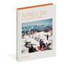 Après Ski: The Scene, the Style, the Menu - ISBN 9781648293948 (cover, angled view)