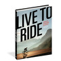 Live to Ride: Finding Joy and Meaning on a Bicycle - ISBN 9781648291319 (cover, angled view)