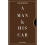 A Man & His Car: Iconic Cars and Stories from the Men Who Love Them - ISBN 9781579658922