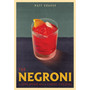 The Negroni: A Love Affair with a Classic Cocktail - ISBN 9781579659646