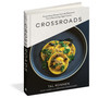 Crossroads: Extraordinary Recipes from the Restaurant That Is Reinventing Vegan Cuisine - ISBN 9781579656362 (cover, angled view)
