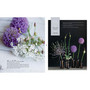 The Flower Recipe Book: 100 Magical, Sculptural, Seasonal Arrangements - ISBN 9781579655303 - inside pages 1
