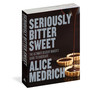 Seriously Bitter Sweet: The Ultimate Dessert Maker's Guide to Chocolate - ISBN 9781579655112 (cover, angled view)
