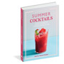 The Artisanal Kitchen: Summer Cocktails: Refreshing Margaritas, Mimosas, and Daiquiris—and the World’s Best Gin and Tonic - ISBN 9781579659820 (cover, angled view)
