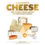 A Field Guide to Cheese: How to Select, Enjoy, and Pair the World's Best Cheeses - ISBN 9781579659417