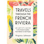 Travels Through the French Riviera: An Artist’s Guide to the Storied Coastline, from Menton to Saint-Tropez - ISBN 9781579657376