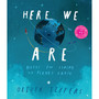Here We Are: Notes for Living on Planet Earth - ISBN 9780008266172