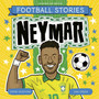 Football Stories: Neymar - ISBN 9781804538074