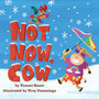 Not Now, Cow - ISBN 9781419746321