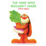 The Hare Who Wouldn't Share - ISBN 9781398522275
