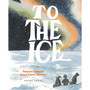 To the Ice - ISBN 9781776575077