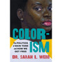 Colorism: The Politics of Skin Tone and How We Get Free - ISBN 9781538772683
