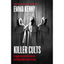 Killer Cults: Gripping True Stories from the Terrifying Hidden World of Cults (Paperback) - ISBN 9781408731956