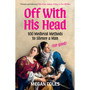 Off with His Head: 100 Medieval Methods to Silence a Man (for good) - ISBN 9781035439065
