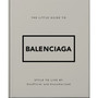 The Little Guide to Balenciaga - ISBN 9781035433438