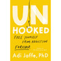 Unhooked: Free Yourself from Addiction Forever - ISBN 9780306833472