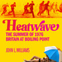 Heatwave: The Summer of 1976 - ISBN 9781800961739
