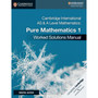 Cambridge International AS and A Level Mathematics Pure Mathematics 1 Worked Solutions Manual with Cambridge Elevate Edition - ISBN 9781108613057