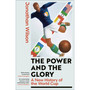 The Power and the Glory: A New History of the World Cup - ISBN 9780349145730