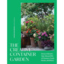The Creative Container Garden: Grow a Vibrant, Year-Round Mix of Flowers, Food, Herbs, and More - ISBN 9781643265391