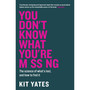 You Don’t Know What You’re Missing: The Science of What’s Lost, and How to Find It (Hardcover) - ISBN 9781529438031